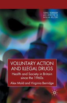 Paperback Voluntary Action and Illegal Drugs: Health and Society in Britain Since the 1960s Book