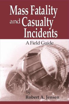 Paperback Mass Fatality and Casualty Incidents: A Field Guide Book