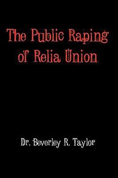 Paperback The Public Raping of Relia Union Book