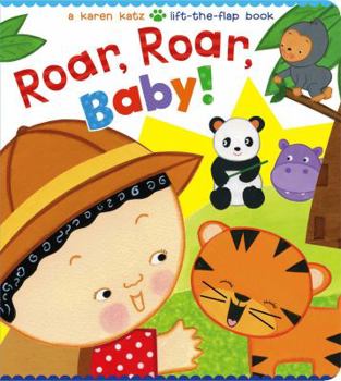 Board book Roar, Roar, Baby!: A Karen Katz Lift-The-Flap Book