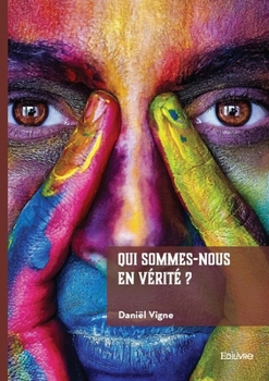 Paperback Qui sommes-nous en vérité ? [French] Book