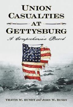 Paperback Union Casualties at Gettysburg: A Comprehensive Record Book