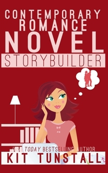 Contemporary Romance Novel Storybuilder (TNT Storybuilders)