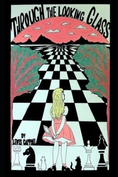 Paperback Through the Looking Glass "The Annotated & Unabridged Edition" (Children Book) Book