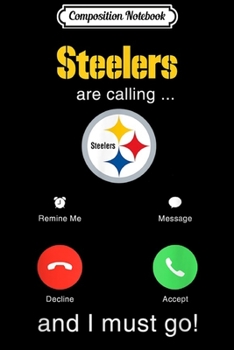 Composition Notebook: Christmas Football Pittsburgh-Sler Calling And I Must Go  Journal/Notebook Blank Lined Ruled 6x9 100 Pages