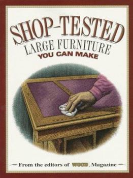 Paperback Shop Tested Large Furniture You Can Make: From the Editors of Wood Magazine Book