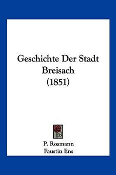 Paperback Geschichte Der Stadt Breisach (1851) [German] Book