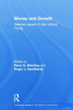 Money and Growth: Selected Papers of Allyn Abbott Young