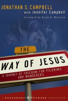 Hardcover The Way of Jesus: A Journey of Freedom for Pilgrims and Wanderers Book