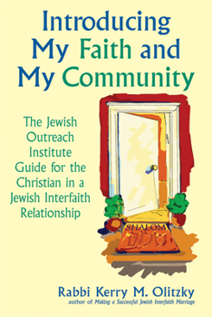 Paperback Introducing My Faith and My Community: The Jewish Outreach Institute Guide for a Christian in a Jewish Interfaith Relationship Book