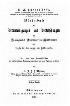 Paperback Wörterbuch der Verunreinigungen und Verfälschungen der Nahrungsmittel, Arzneikörper und Handelswaaren nebst Angabe der Erkennungs- und Prüfungsmittel [German] Book