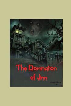 Paperback The Domination of Jinn - A Novel of Terror (Part 1): A horror story: A Novel Book