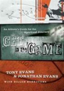Paperback Get in the Game: An Athlete's Guide for the Spiritual Journey Book