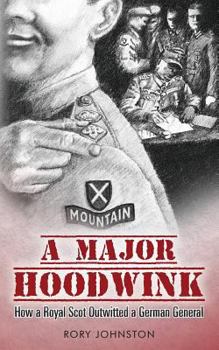 Paperback A Major Hoodwink: How a Royal Scot Outwitted a German General Book