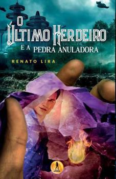 Paperback O Ultimo Herdeiro e a Pedra Anuladora [Portuguese] Book