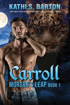 Carroll: Morgan’s Leap – Leopards Shapeshifter Romance - Book #1 of the Morgan's Leap