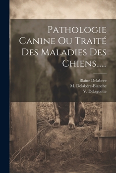 Paperback Pathologie Canine Ou Traité Des Maladies Des Chiens...... [French] Book