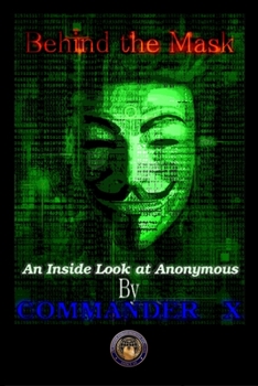 Paperback Behind The Mask: An Inside Look At Anonymous Book