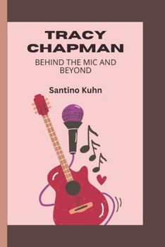 Paperback Tracy Chapman: Behind the mic and beyond Book