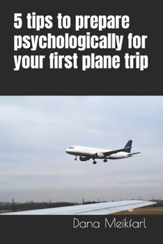 Paperback 5 tips to prepare psychologically for your first plane trip Book