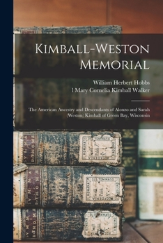 Paperback Kimball-Weston Memorial: The American Ancestry and Descendants of Alonzo and Sarah (Weston) Kimball of Green Bay, Wisconsin Book
