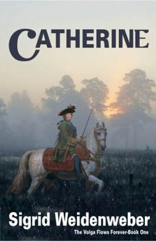 Paperback Catherine : The Volga Flow Forever - Book One Book
