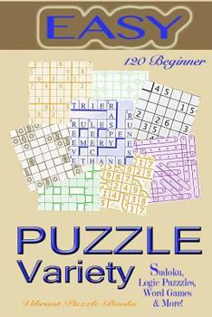 Variety Puzzles Easy: Beginner Variety: Sudoku, Logic Puzzles, Word Games & More!