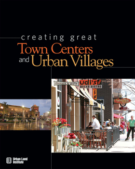 Hardcover Creating Great Town Centers and Urban Villages Book
