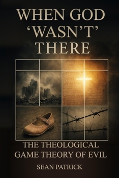 Paperback When God 'Wasn't' There: The Theological Game Theory of Evil Book