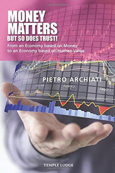 Paperback Money Matters, But So Does Trust!: From an Economy Based on Money to an Economy Based on Human Value Book