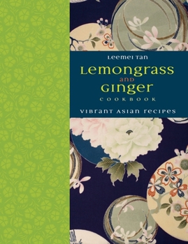 Hardcover Lemongrass and Ginger Cookbook: Vibrant Asian Recipes Book