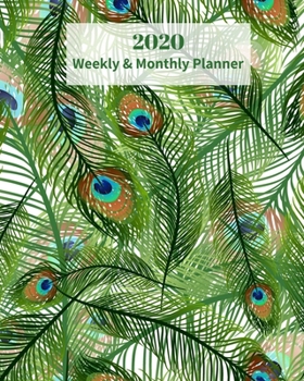 Paperback 2020 Weekly and Monthly Planner: Peacock Feathers - Monthly Calendar with U.S./UK/ Canadian/Christian/Jewish/Muslim Holidays- Calendar in Review/Notes Book