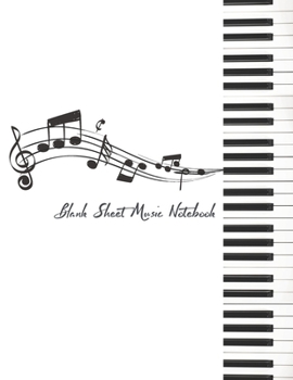 Blank Sheet Music Notebook: 12 staves with the treble clef and the bass clef Composition Journal song writing or rylics Lined/Ruled Paper And Staff, ... Kids, Students, Songwriting. 8.5"x11"