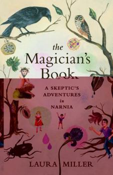 Hardcover The Magician's Book: A Skeptic's Adventures in Narnia Book