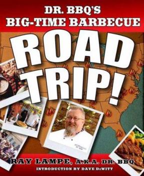 Paperback Dr. BBQ's Big-Time Barbecue Road Trip! Book