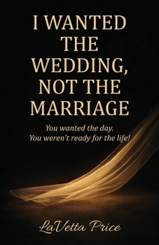Paperback I Wanted The Wedding, Not The Marriage Book