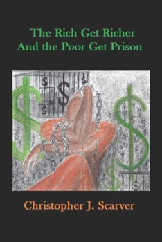 Paperback The Rich Get Richer and the Poor Get Prison Book