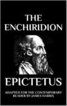 Paperback The Enchiridion: Adapted for the Contemporary Reader (Greek & Roman Stoic Philosophy) Book