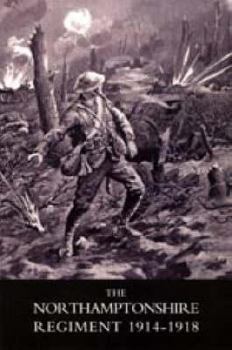 Paperback Northamptonshire Regiment, 1914-1918 Book