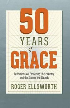 Paperback 50 Years of Grace: Reflections on Preaching, the Ministry, and the State of the Church Book