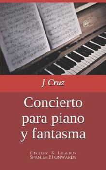 Paperback Concierto Para Piano Y Fantasma: Enjoy & Learn - Spanish B1 Onwards [Spanish] Book