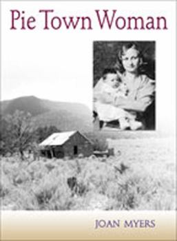 Paperback Pie Town Woman: The Hard Life and Good Times of a New Mexico Homesteader Book