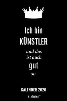 Kalender 2020 für Künstler: Wochenplaner / Tagebuch / Journal für das ganze Jahr: Platz für Notizen, Planung / Planungen / Planer, Erinnerungen und Sprüche (German Edition)