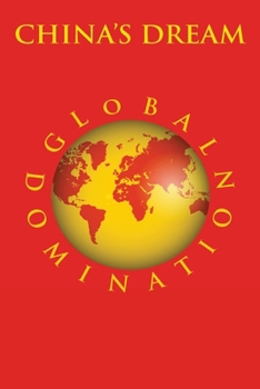 Paperback China's Dream Global Domination Book