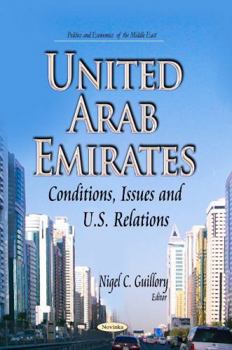 Paperback United Arab Emirates: Conditions, Issues and U.S. Relations (Politics and Economics of the Middle East) Book