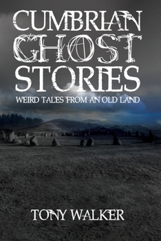 Paperback Cumbrian Ghost Stories: Weird Tales from an Old Land Book