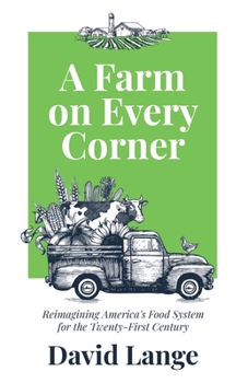 Paperback A Farm on Every Corner: Reimagining America's Food System for the Twenty-First Century Book