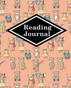 Reading Journal: Book Reading Diary, Reading Journal For Teens, Kids Reading Log, Reading Log Gifts For Book Lovers, Cute Teddy Bear Cover