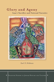 Hardcover Glory and Agony: Isaac's Sacrifice and National Narrative Book