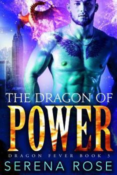 The Dragon of Power - Book #3 of the Dragon Fever